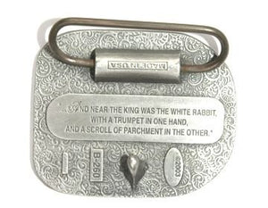If you love Alice In Wonderland, this belt buckle is for you. The front has an image of the White Rabbit.  The back of the buckle says: ...And near the King was The White Rabbit, with a trumpet in one hand and a scroll of parchment in the other. 